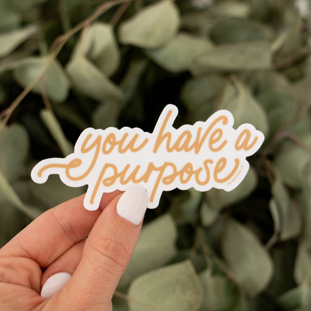 You Have a Purpose Sticker