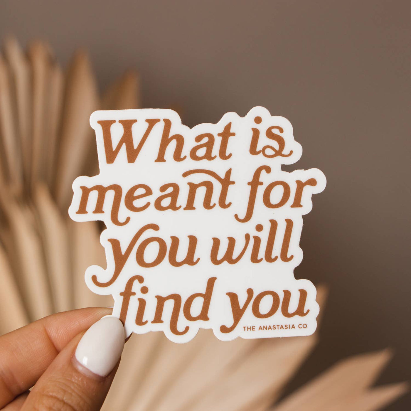 What is Meant for You Will Find You Sticker