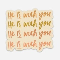 He Is With You